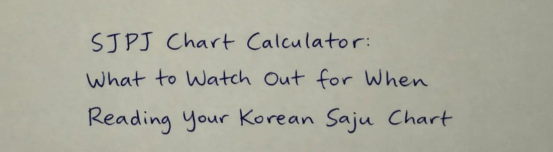 sjpj chart calculator, sjpj reading, sjpj korean, saju reading, saju palja, korean fortune telling, future telling website, what is saju, korean astrology
