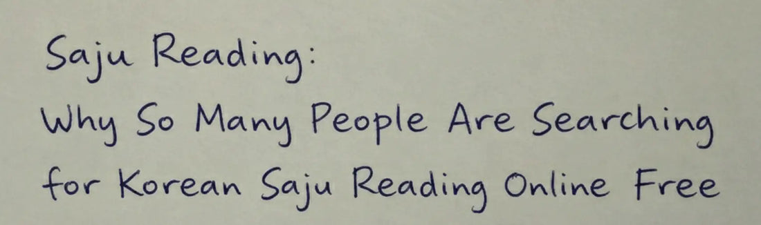 Saju Reading: Why So Many People Are Searching for Korean Saju Reading Online Free SAJUME